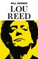 Boekomslag 'Lou Reed' met een gele achtergrond en een zwart-wit portret van Lou Reed.