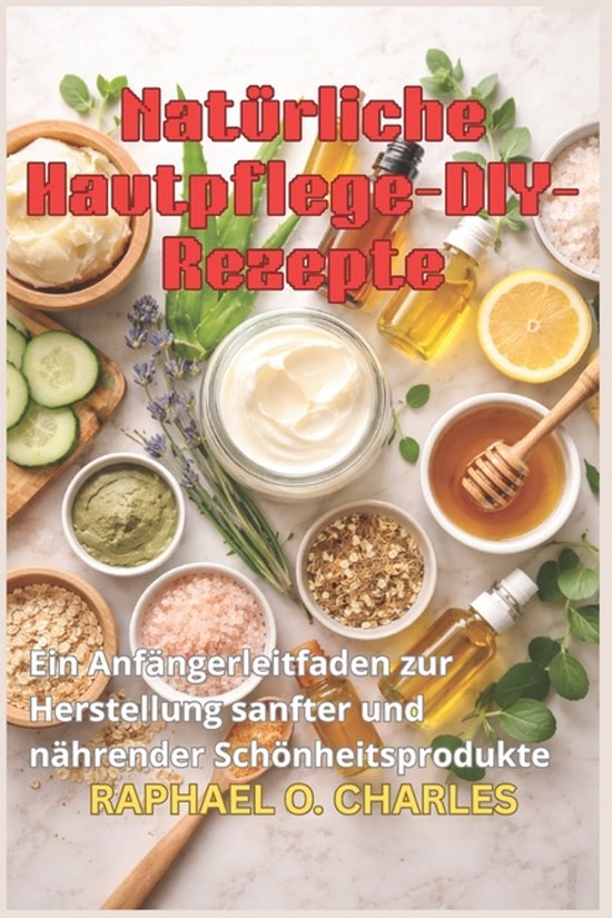 Natürliche Hautpflege-DIY-Rezepte - cover