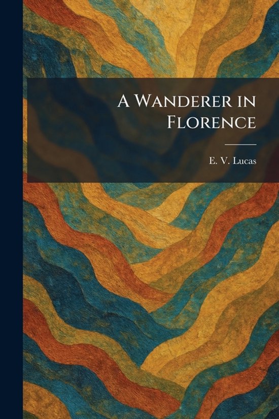 A Wanderer in Florence - cover