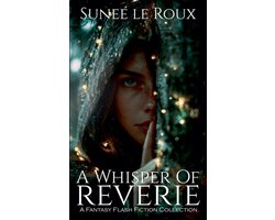 Reverie Flash Fiction-A Whisper of Reverie