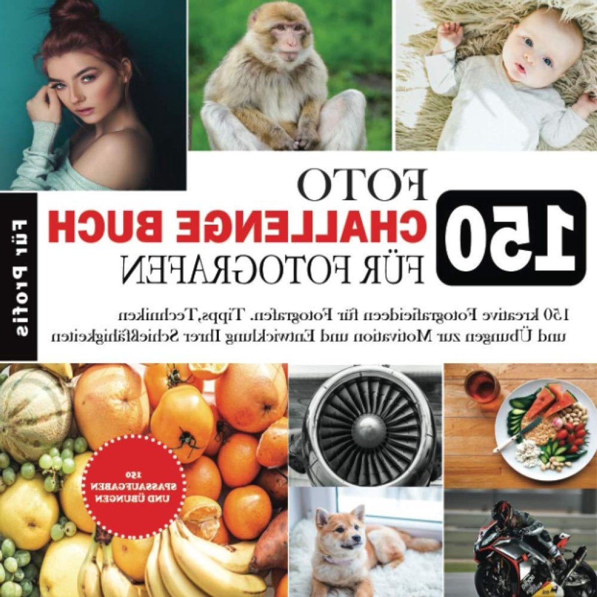 Fotografie Uitdagingen Boek - Fotografie Gids - Creativiteit Verbeteren - 150 Opdrachten - 8.5 x 8.5 inch - Niet gespecificeerd