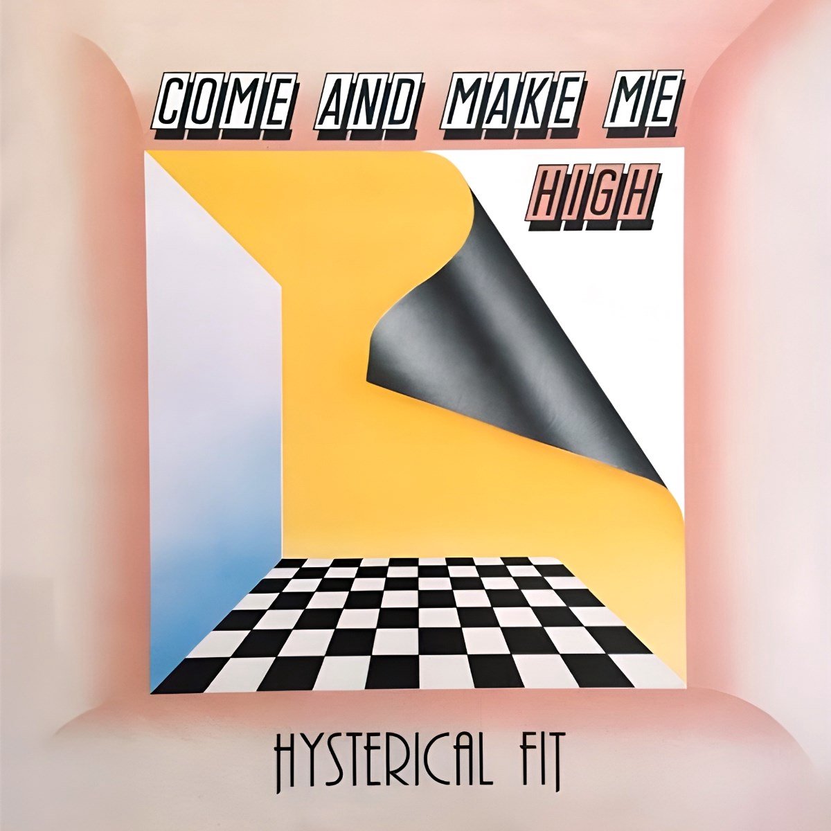 Fit, Hysterical - Come And Make Me High