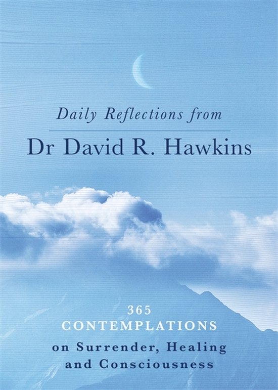 Couverture du livre : Réflexions quotidiennes du Dr David R. Hawkins, 365 contemplations sur le lâcher-prise, la guérison et la conscience, avec une lune et des montagnes en arrière-plan.