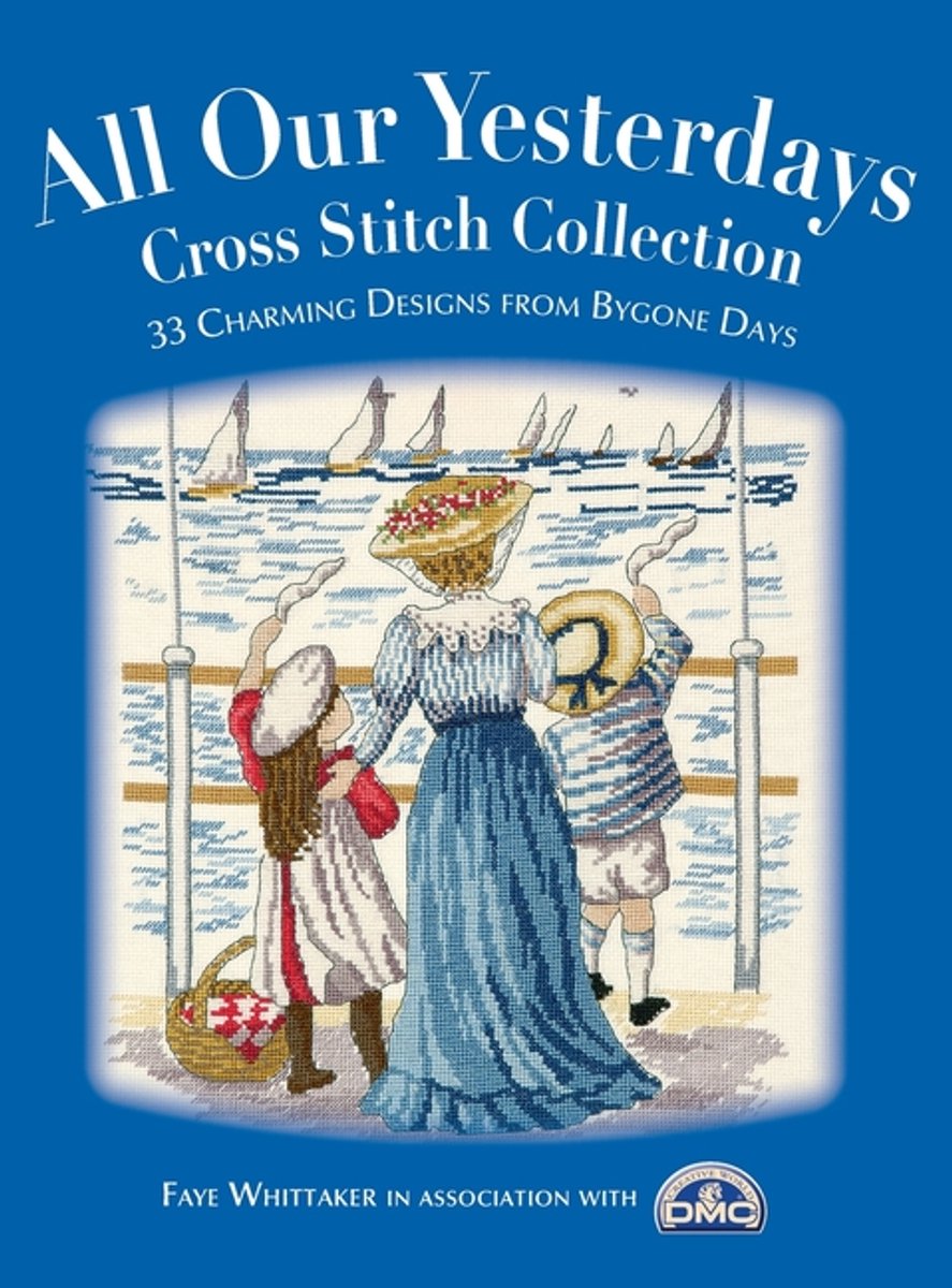 All Our Yesterdays Cross Stitch Collection