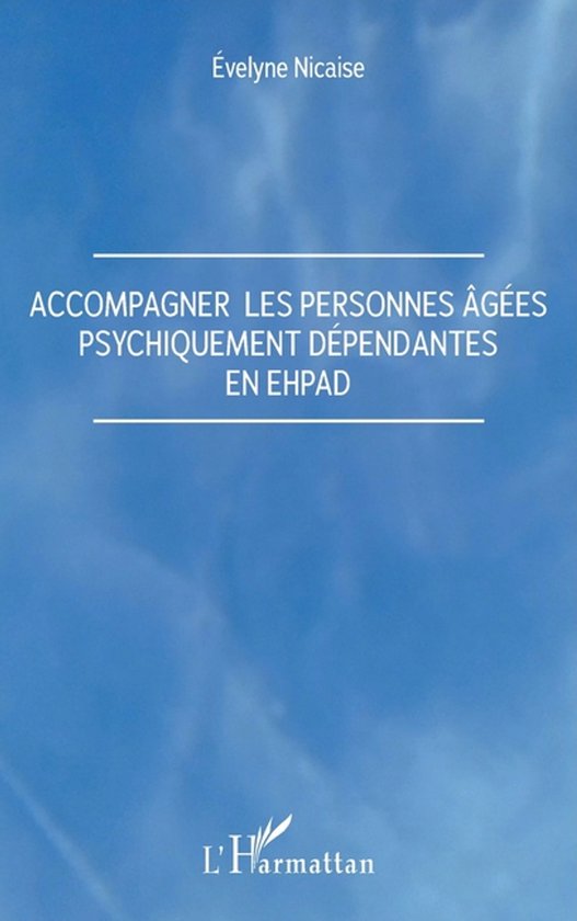 Accompagner les personnes âgées psychiquement dépendantes ... - cover