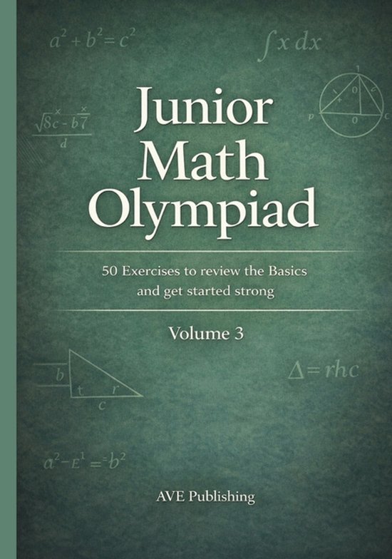 Couverture verte du livre 'Junior Math Olympiad' avec formules et texte : 50 exercices, volume 3, AVE Publishing.