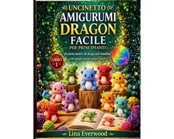 La Collezione Di Amigurumi Facili All'uncinetto- Uncinetto Amigurumi Dragon Facile per principianti
