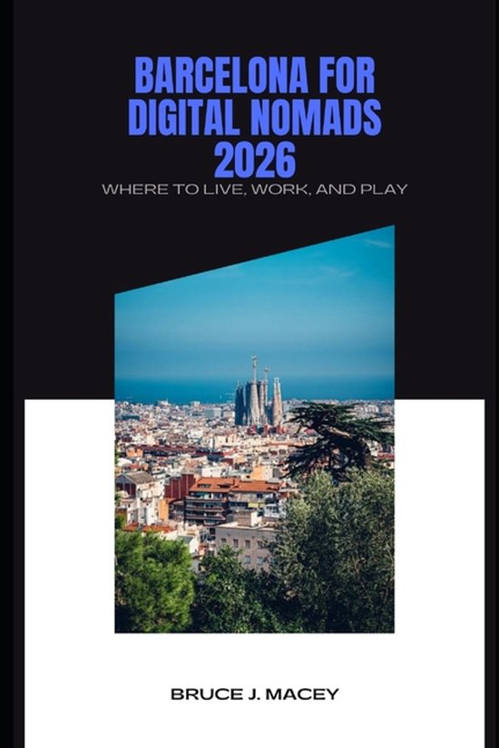 Barcelona for Digital Nomads 2026 Where to Live, Work, and P ... - cover
