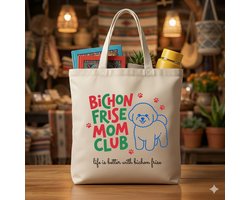 Tote Bag Bichon Frise Mom Club - Cute - Sarcastic - GoodVibes - Funny - Gift - Cadeau - Sarcastisch - schattig - lief - feelgood - Hond