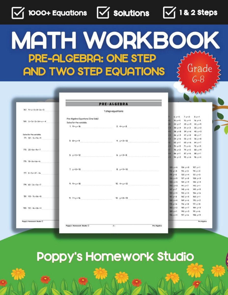 Pre Algebra Workbook Grade 6 7 And 8 (One And Two Step Equations) For Ages 11-14 Years Old: Math Worksheets For Sixth, Seventh & Eight Grade (OVER 1000+ Equations)