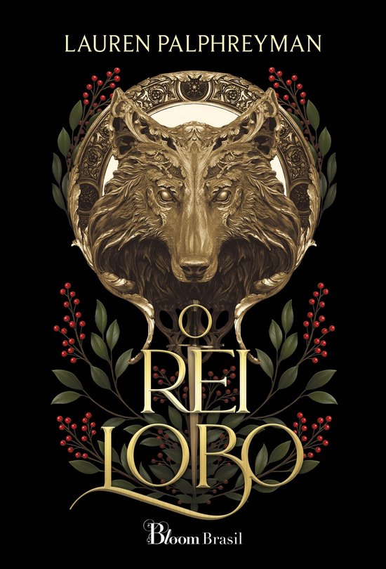 Couverture de livre représentant une tête de loup dorée ornée de feuilles et de baies rouges. Titre : O rei lobo.