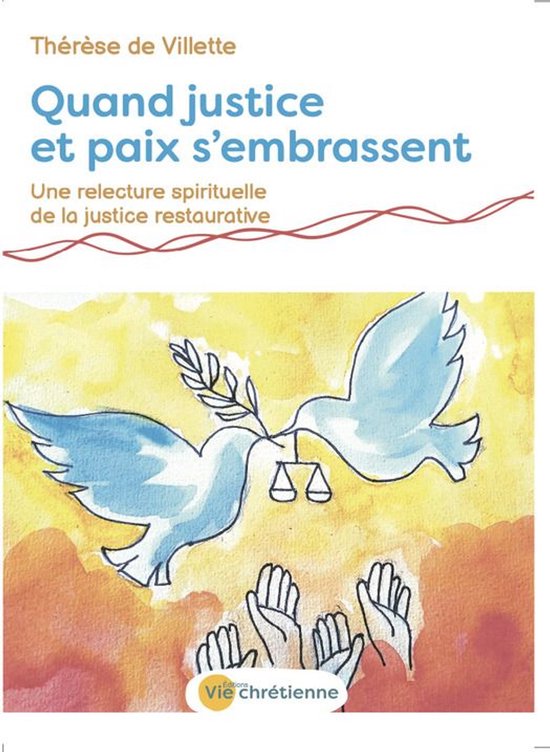 Ouvrage Vie Chrétienne - Quand justice et paix s'embrassent - cover