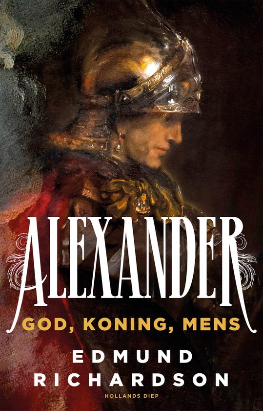 Boek 'Alexander: God, Koning, Mens' door Edmund Richardson. Gedetailleerde illustratie van een man in harnas.