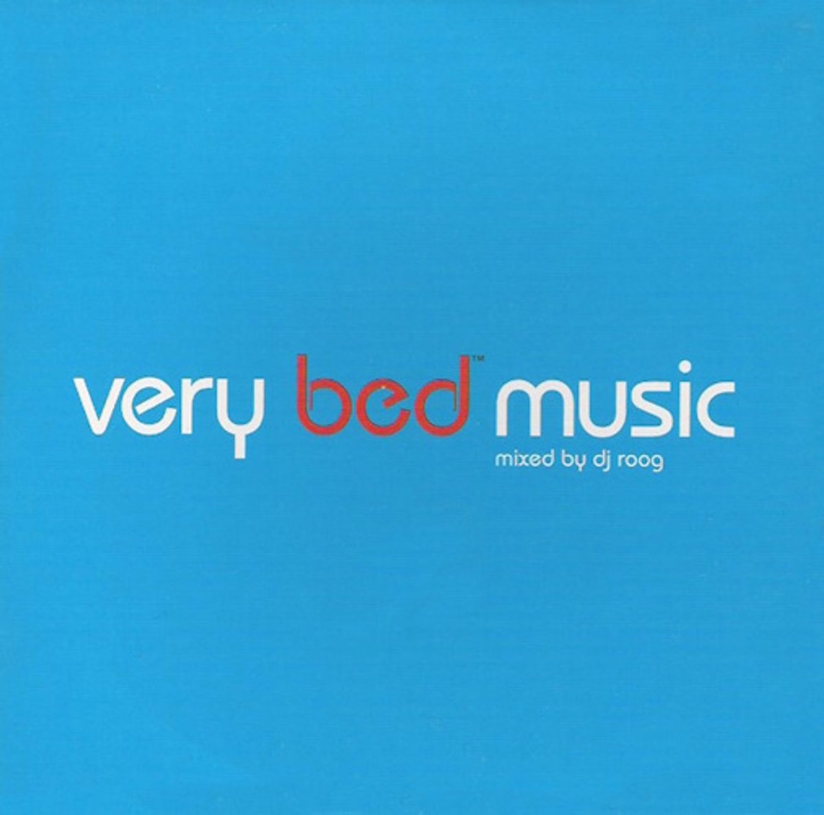 Very Bed Music mixed by Dj Roog
