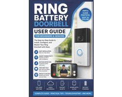 Ring Battery Doorbell User Guide For Beginners & Seniors