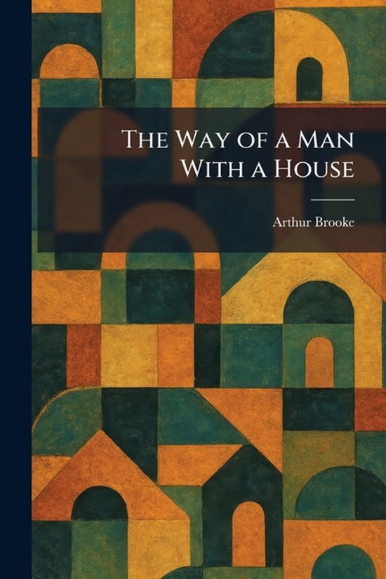 The Way of a Man With a House - cover