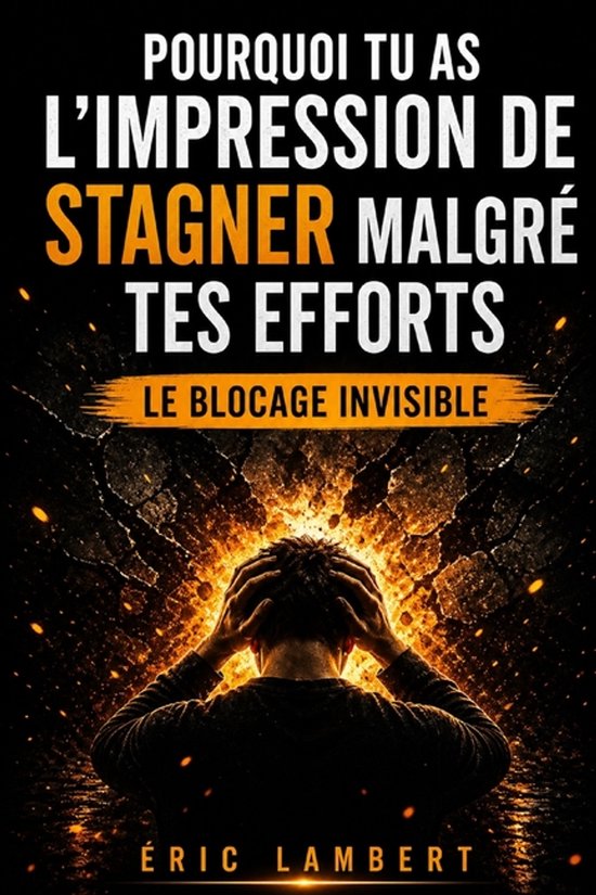 Pourquoi tu as l'impression de stagner malgré tes efforts - cover