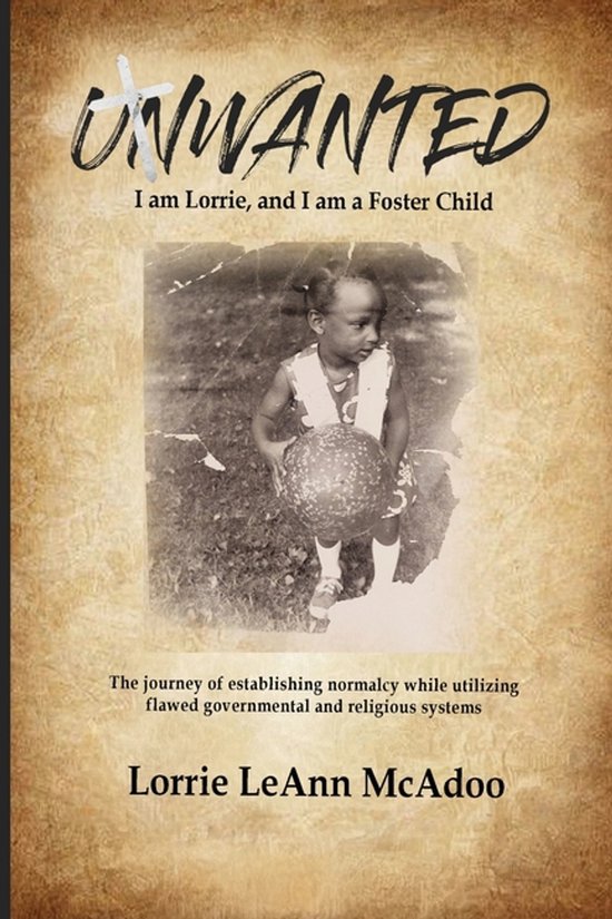 UNWANTED I am Lorrie, and I am a Foster Child - cover