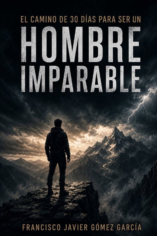 El Camino de 30 Días Para Ser Un Hombre Imparable - cover