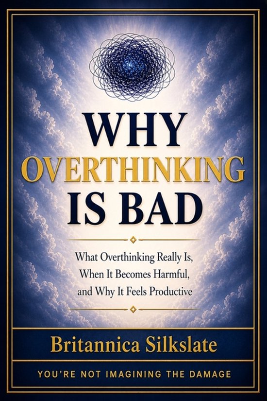 Why Overthinking Is Bad - cover