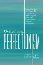 Emotional and Spiritual Healing 1 - Overcoming Perfectionism