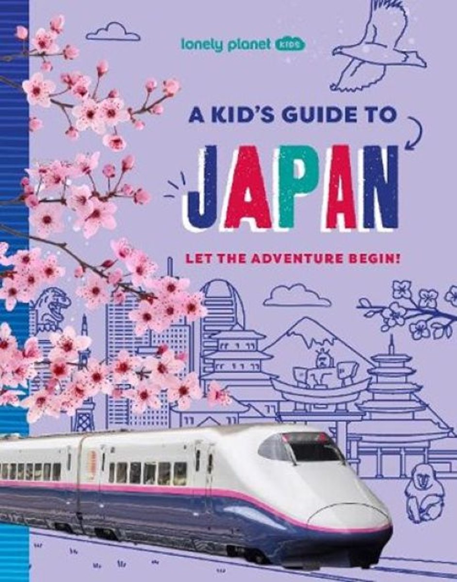 Lonely Planet Kids- Lonely Planet Kids A Kid's Guide To Japan
