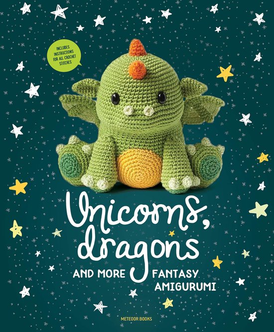 Unicorns, Dragons and More Fantasy Amigurumi, Volume 1: Brin ... - cover