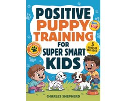 Positive Puppy Training for Super-Smart Kids