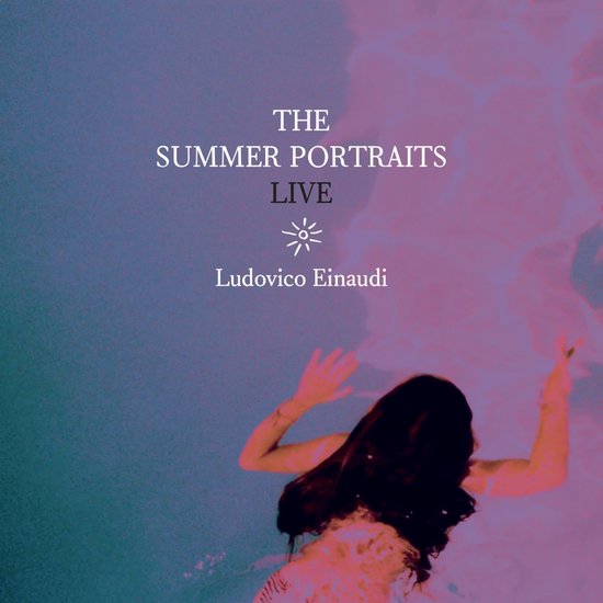 Albumhoes met een vrouw die onder water zwemt. Tekst: "THE SUMMER PORTRAITS LIVE Ludovico Einaudi"