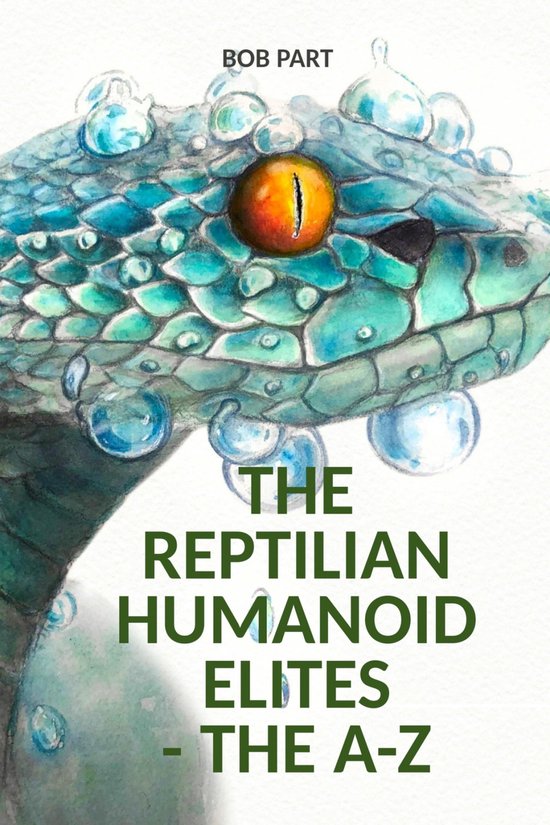 The Reptilian Humanoid Elites The A-Z - cover