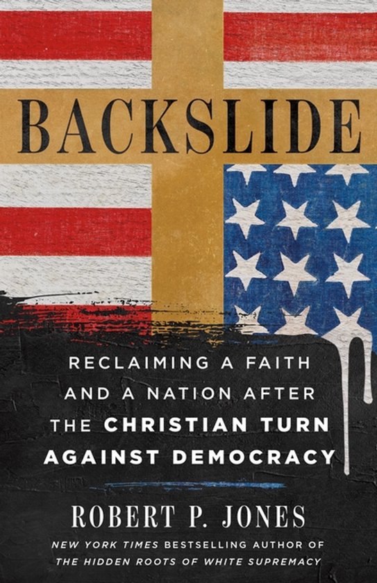 Boekomslag van 'Backslide' door Robert P. Jones met een over de Amerikaanse vlag gelegd goudkleurig kruis.