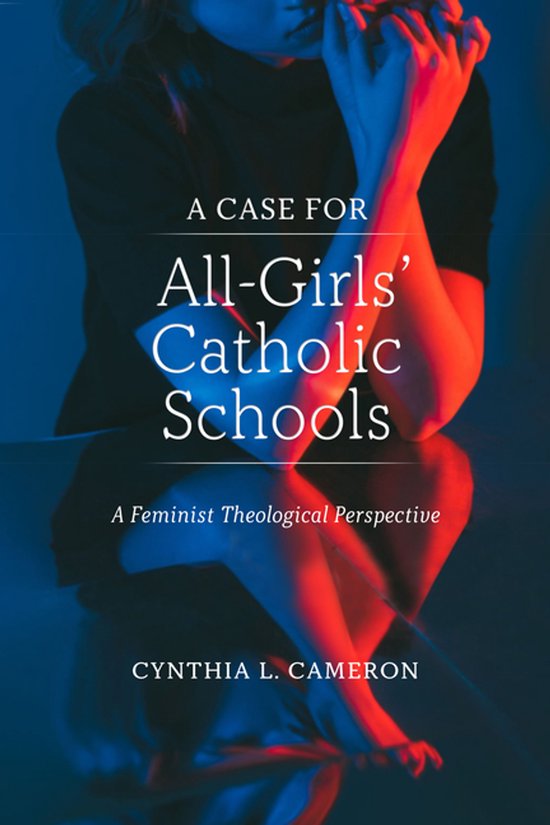 A Case for All-Girls' Catholic Schools - cover