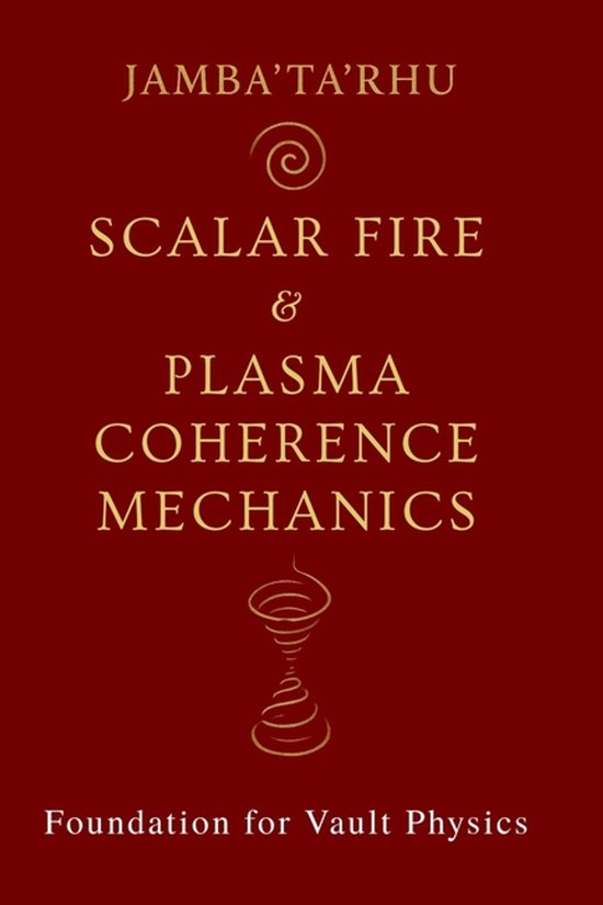 Scalar Fire & Plasma Coherence Mechanics