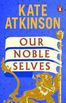 Boekomslag met de titel 'Our Noble Selves' van Kate Atkinson. Blauwe achtergrond met een gouden leeuw en een banier met de tekst 'OUR NOBLE SELVES'.