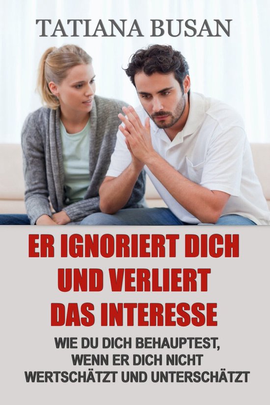 Er ignoriert dich und verliert das Interesse - cover