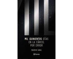 Mil quinientos días en la cárcel por error