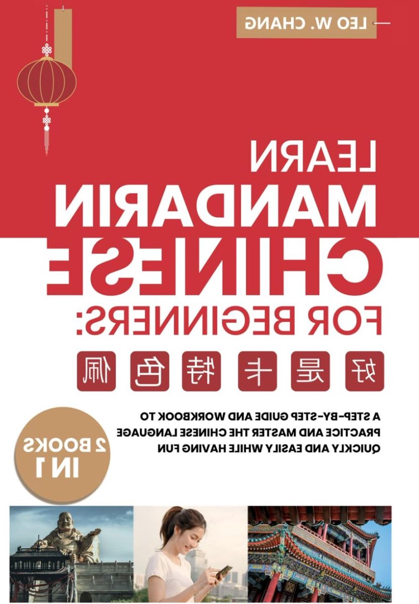 Mandarijn Chinees Werkboek - Beginnerscursus Chinees - Taal Leren - 2 Boeken in 1 - 280 pagina's - N.v.t.