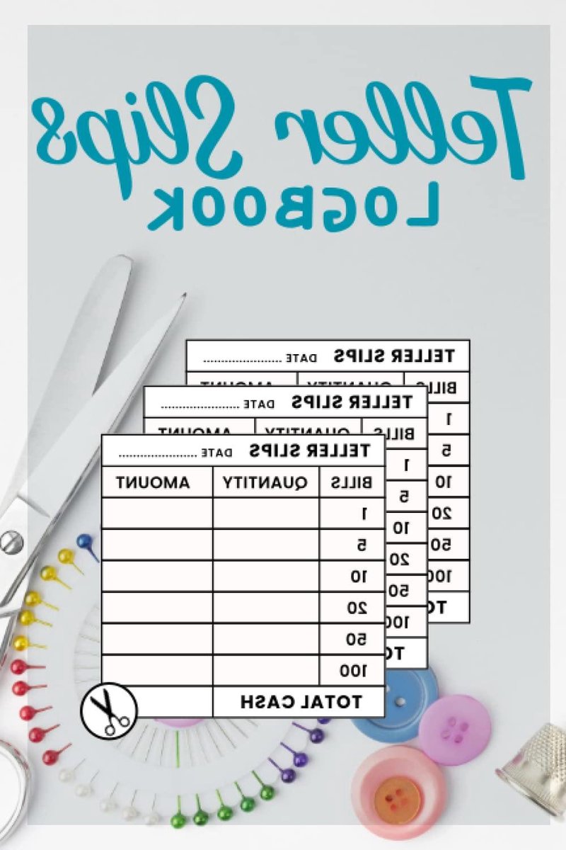 Teller Slips Logbook: Cash Expense Tracker and Cash Breakdown Sheet for Budgeting.