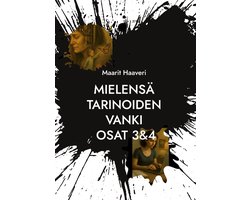 Mielensä tarinoiden vanki 3-4 - Mielensä tarinoiden vanki osat 3&4
