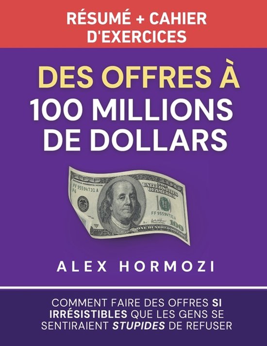 Boekomslag 'Des Offres à 100 millions de dollars' met tekst en een dollarbiljet.