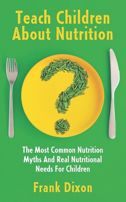The Master Parenting- Teach Children About Nutrition - cover