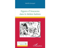 Documentation Haïtienne- Figures d'Anacaona dans le théâtre haïtien