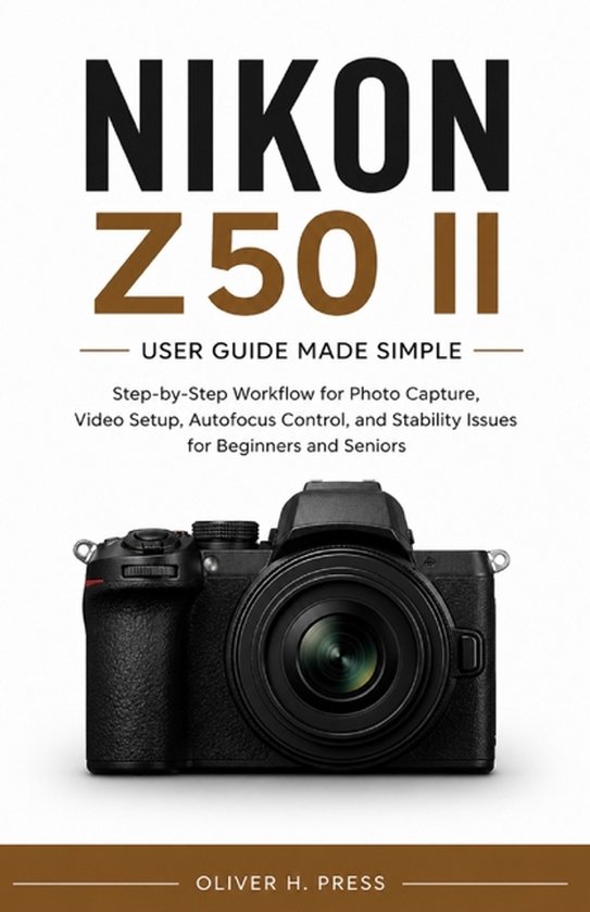 Nikon Z50 II User Guide Made Simple for Beginners and Senior ... - cover