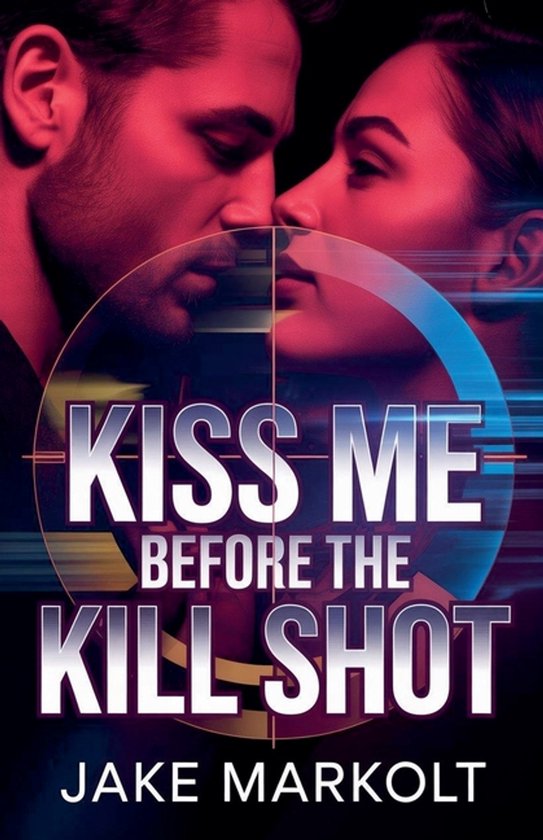Kiss Me Before the Kill Shot - cover