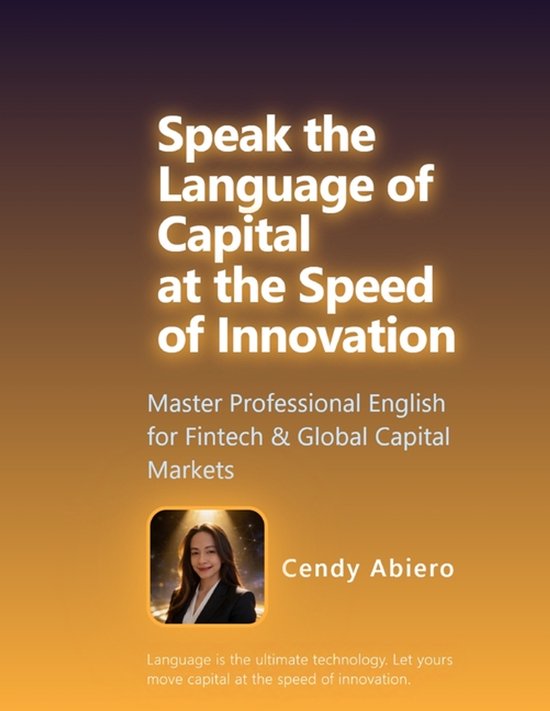 Speak the Language of Capital at the Speed of Innovation - cover