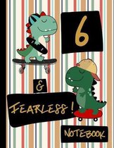 6 & Fearless! Notebook