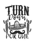 Turn Down Por Que