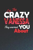 I'm The Crazy Vanessa They Warned You About