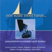 Various Artists - Een Scute Moet Varen / Zeemansliede (CD)