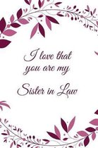 I Love That You Are My Sister-In-Law Journal